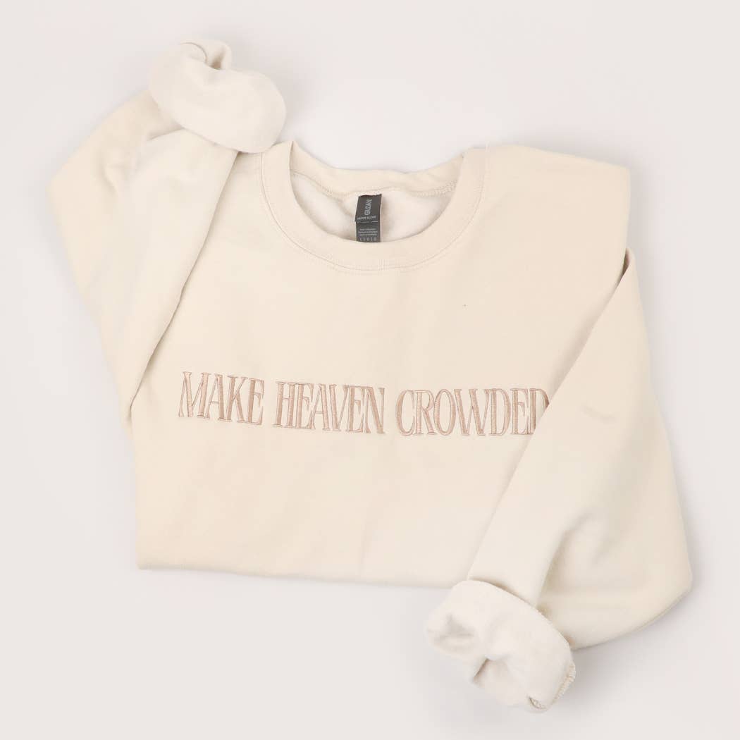 Make Heaven Crowded Sweatshirt