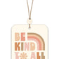 Be Kind to All Kinds Car Air Freshener