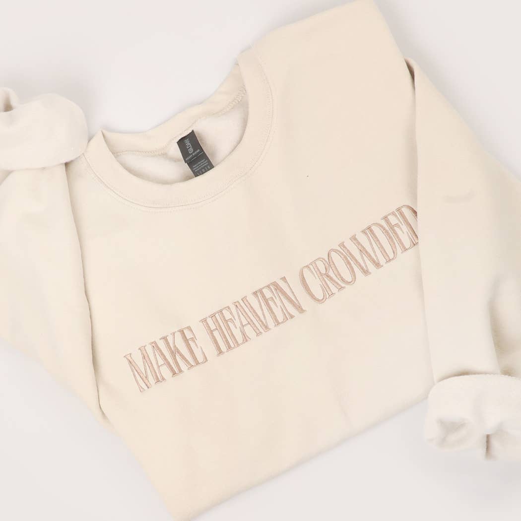 Make Heaven Crowded Sweatshirt